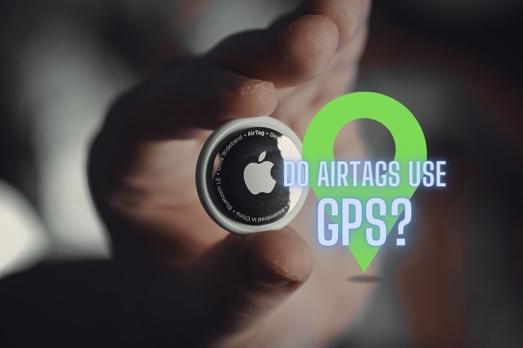 do AirTags use GPS