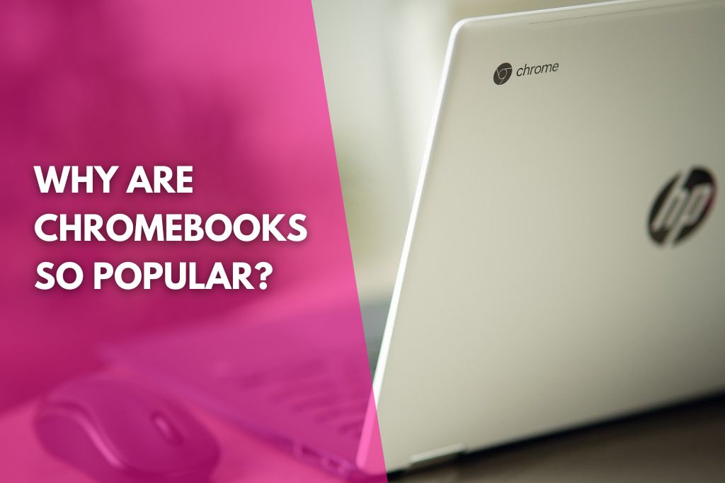 image of a HP Chromebook with the title why are Chromebooks so popular