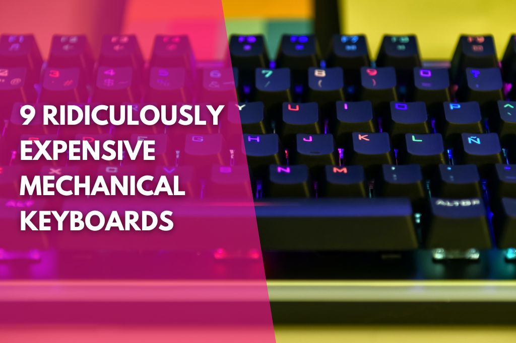 image of a high-end mechanical keyboard with a title that reads 9 ridiculously expensive mechanical keyboards