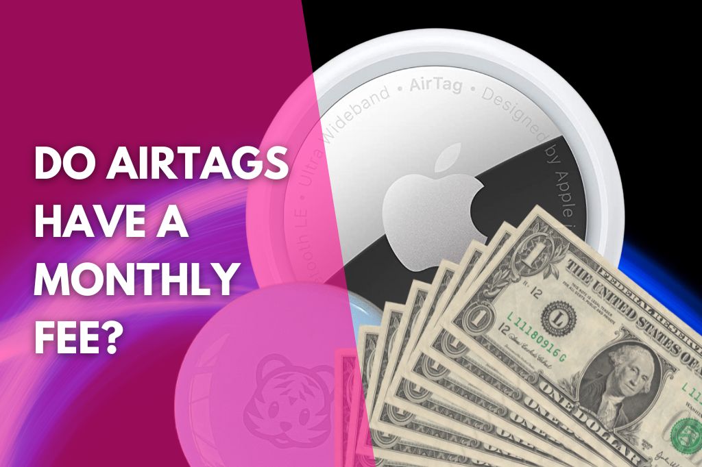 image of an AirTag and a stack of dollar bills and a title that reads do AirTags have a monthly fee