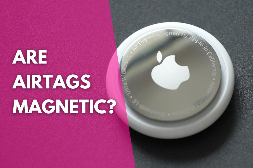image of an Apple AirTag and a title that reads are AirTags magnetic
