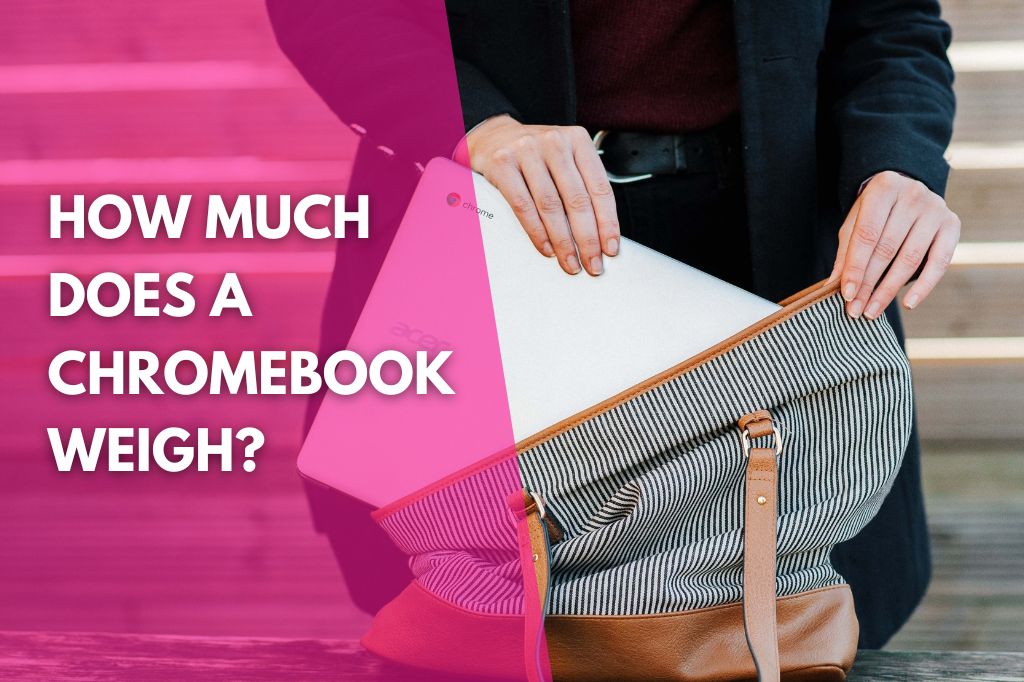 image of a woman placing an Acer Chromebook into a back and white handbag with a title that reads how much does a Chromebook weigh